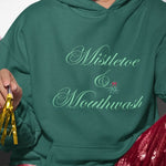 Mistletoe & Mouthwash  Hoodie