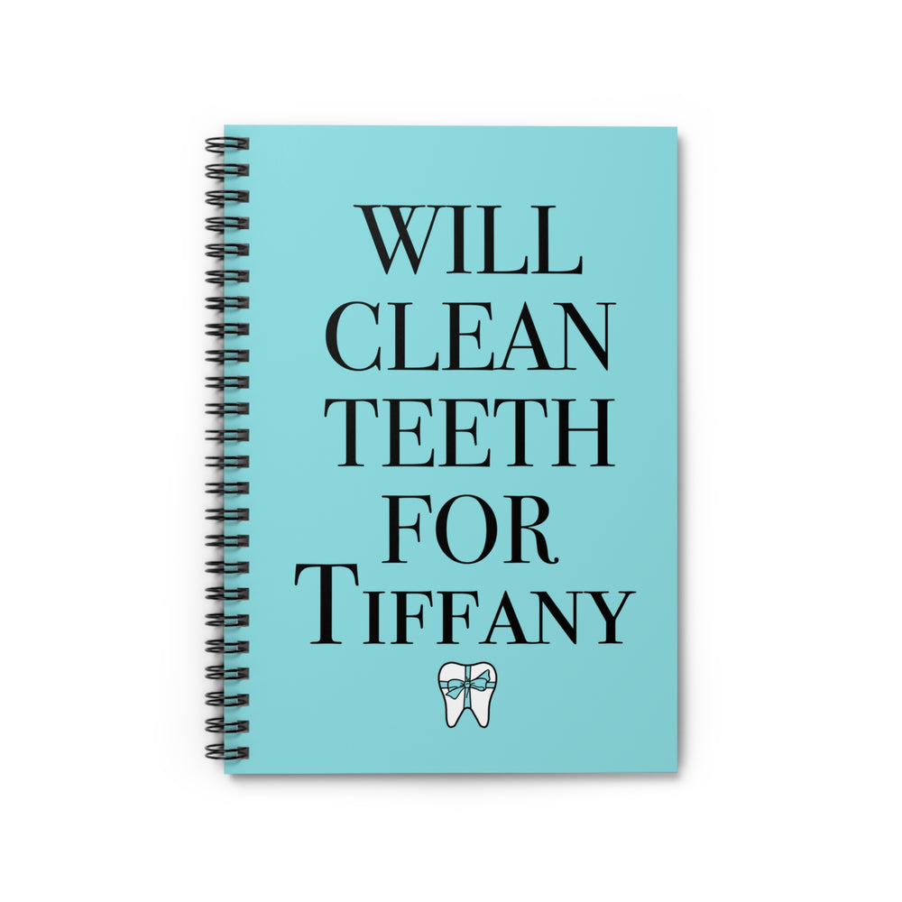 Will Clean Teeth For T Spiral Notebook