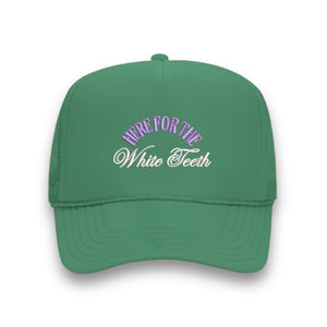 Here For The White Teeth- Embroidered Trucker Hat