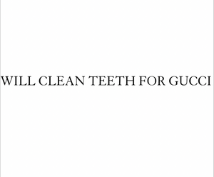 Will Clean Teeth For Gucci  Sticker