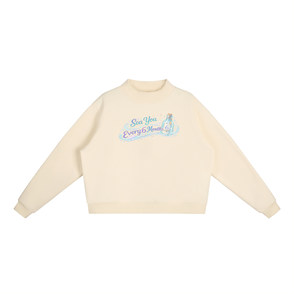 Sea You Every 6 Months Essential Fleece Mock-Neck Crew Sweatshirt