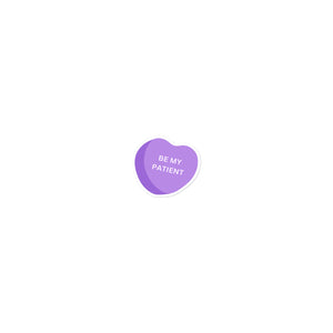 BE MY PATIENT candy heart sticker- white letters