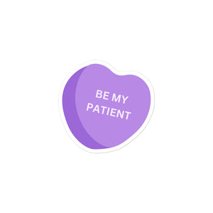 
            
                Load image into Gallery viewer, BE MY PATIENT candy heart sticker- white letters
            
        