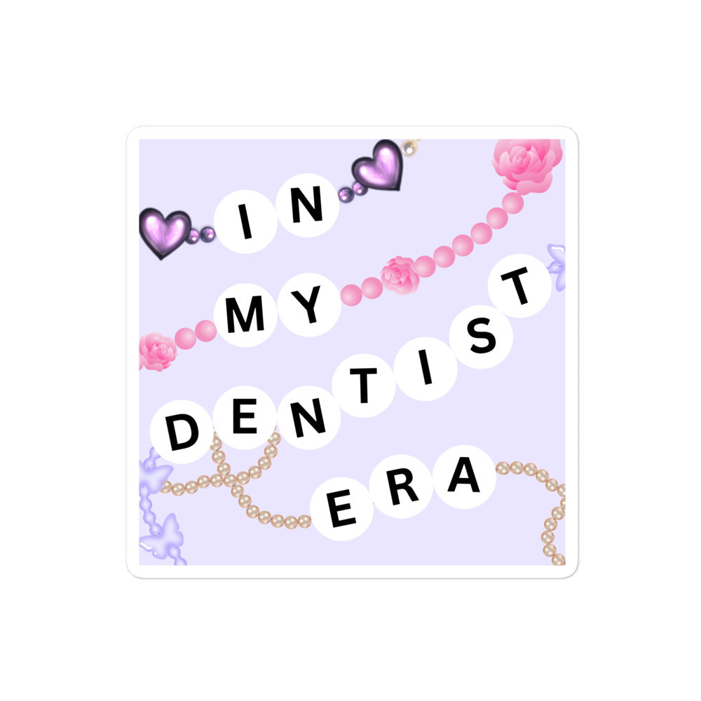 In My Dentist Era Sticker