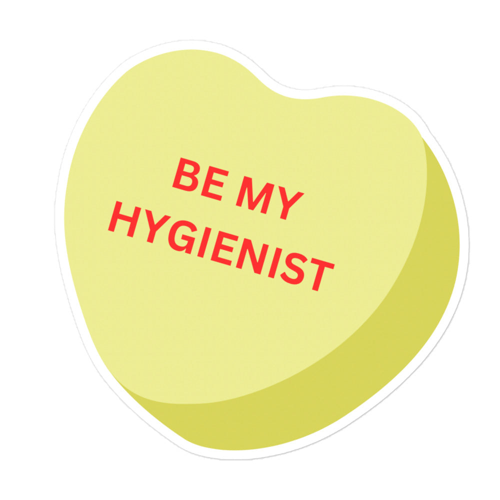 BE MY HYGIENIST Candy Heart Sticker