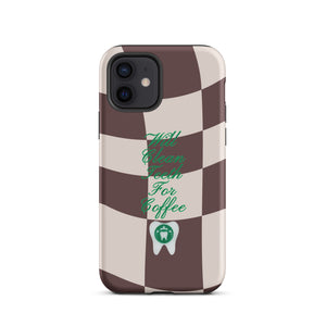 Will Clean Teeth For Coffee Tough Case for iPhone®- Brown Version