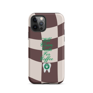 Will Clean Teeth For Coffee Tough Case for iPhone®- Brown Version