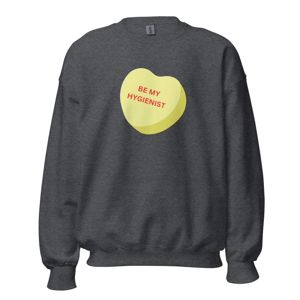 Be My Hygienist Printed Sweatshirt