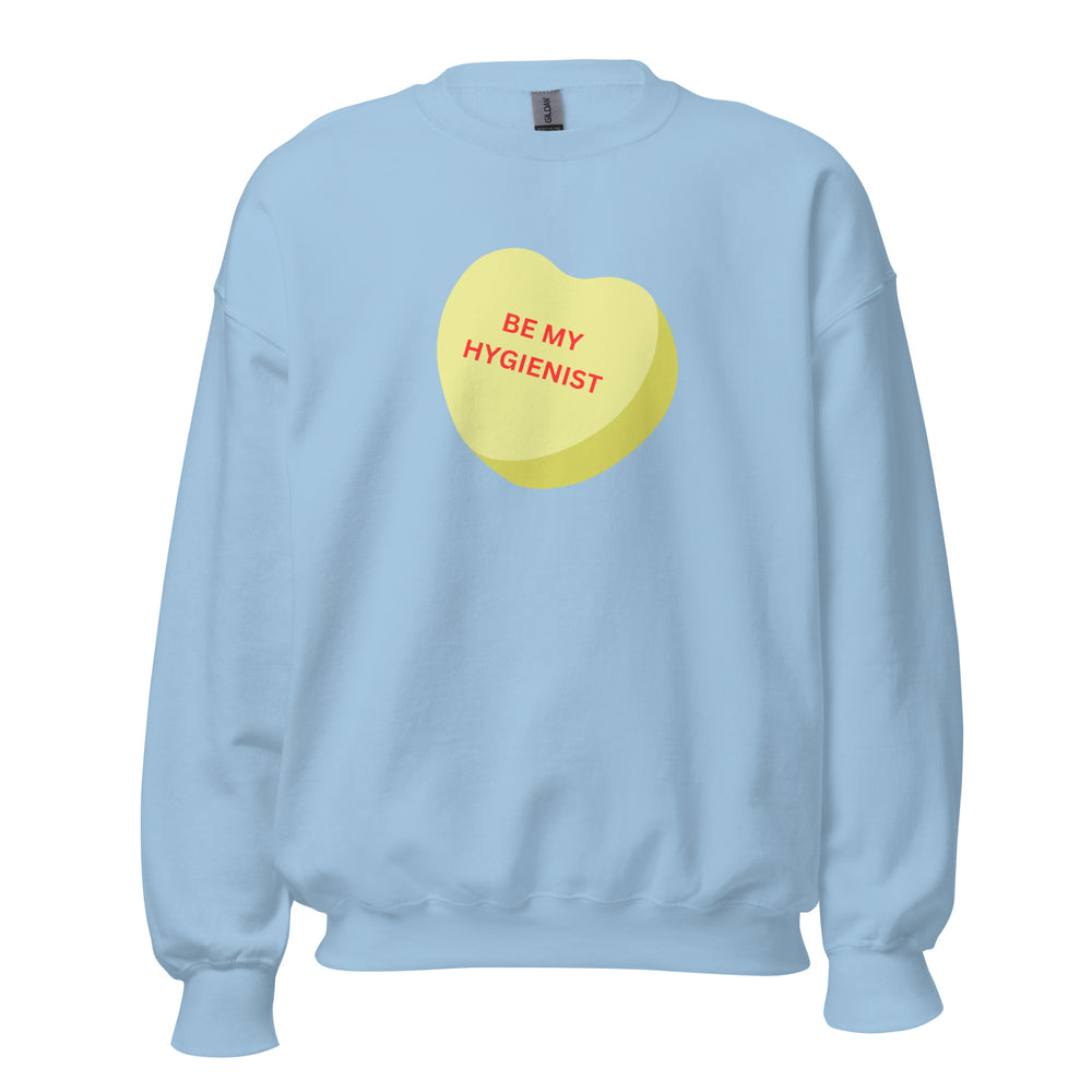 Be My Hygienist Printed Sweatshirt