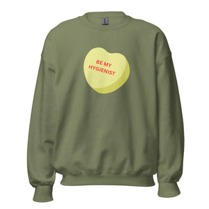 Be My Hygienist Printed Sweatshirt