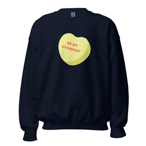 Be My Hygienist Printed Sweatshirt