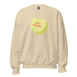 Be My Hygienist Printed Sweatshirt