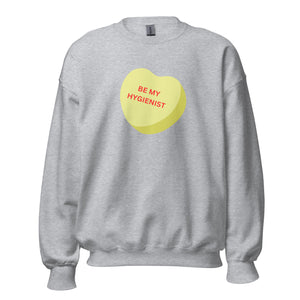 Be My Hygienist Printed Sweatshirt