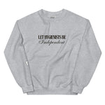 Let Hygienists Be Independent Sweatshirt