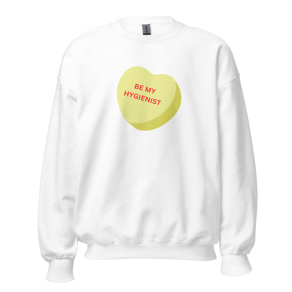 Be My Hygienist Printed Sweatshirt