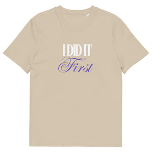 ‘I Did It First’ Organic T-Shirt