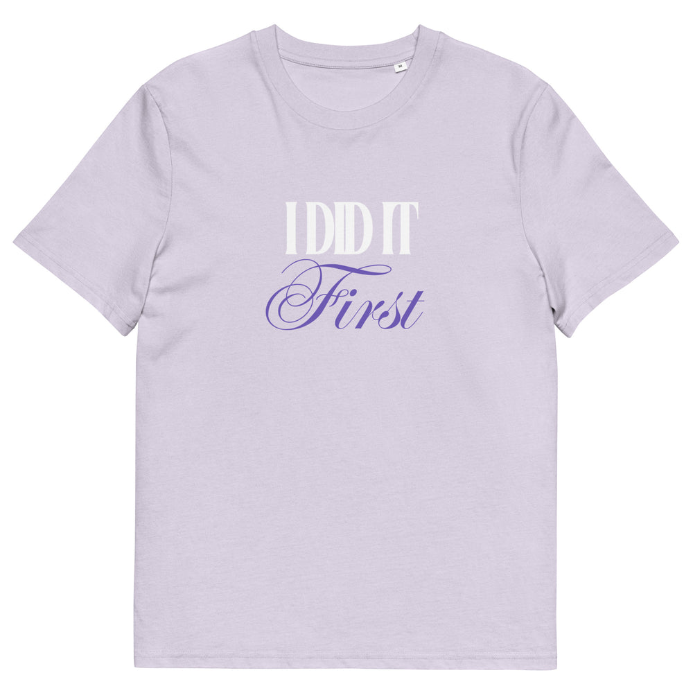 ‘I Did It First’ Organic T-Shirt