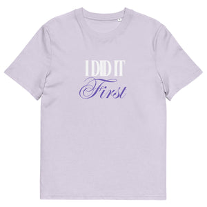 ‘I Did It First’ Organic T-Shirt