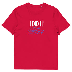 ‘I Did It First’ Organic T-Shirt