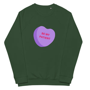 Be My Patient Printed Organic Sweatshirt