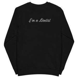 
            
                Load image into Gallery viewer, I can change your life, I’m a Dentist Organic Sweatshirt
            
        