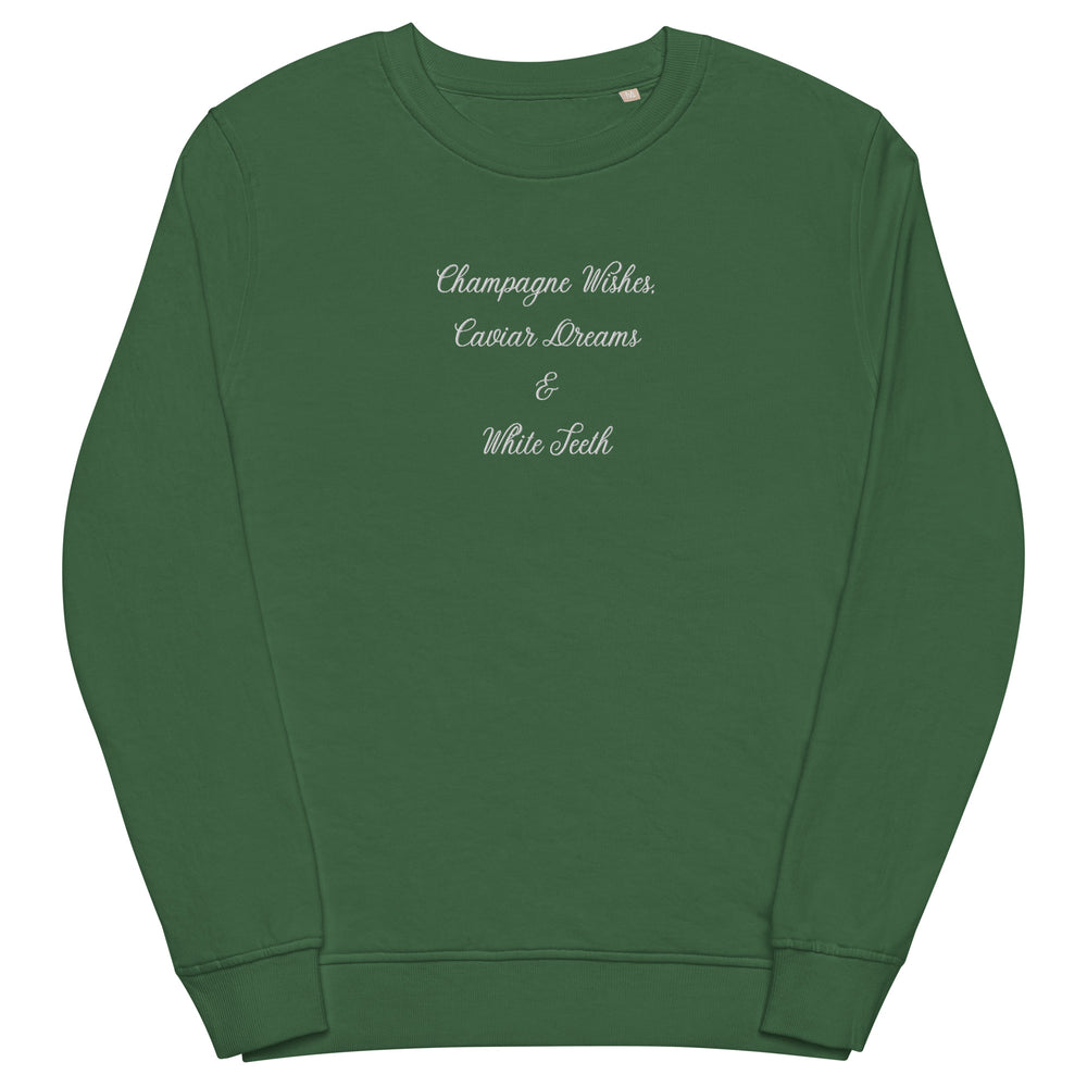 
            
                Load image into Gallery viewer, Champagne Wishes, Caviar Dreams &amp;amp; White Teeth Embroidered Organic Sweatshirt
            
        