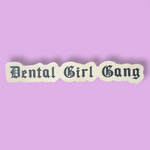 Dental Girl Gang Sticker
