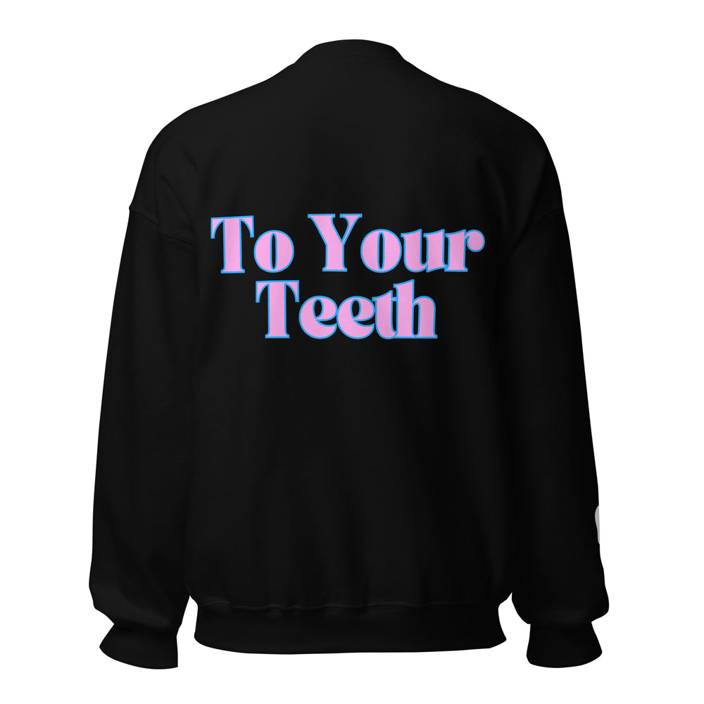 Be Nice To Your Teeth Sweatshirt Pink and Light Blue Design