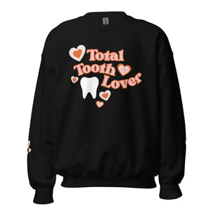 Total Tooth Lover Sweatshirt