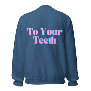 Be Nice To Your Teeth Sweatshirt Pink and Light Blue Design