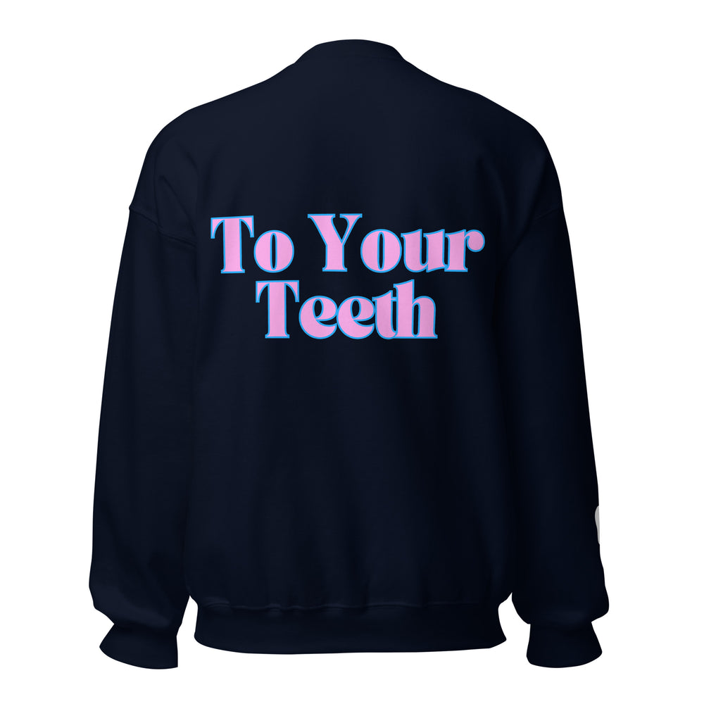 Be Nice To Your Teeth Sweatshirt Pink and Light Blue Design