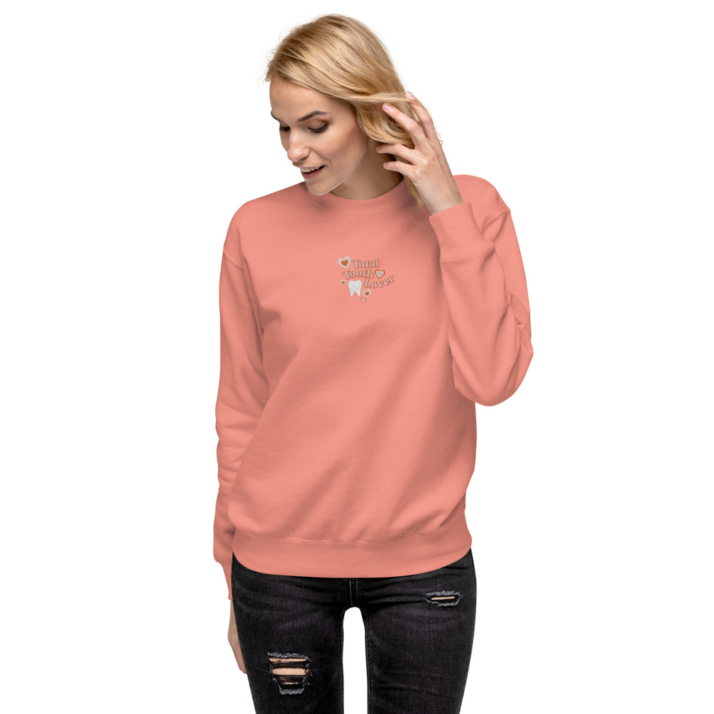 Total Tooth Lover Embroidered Premium Sweatshirt