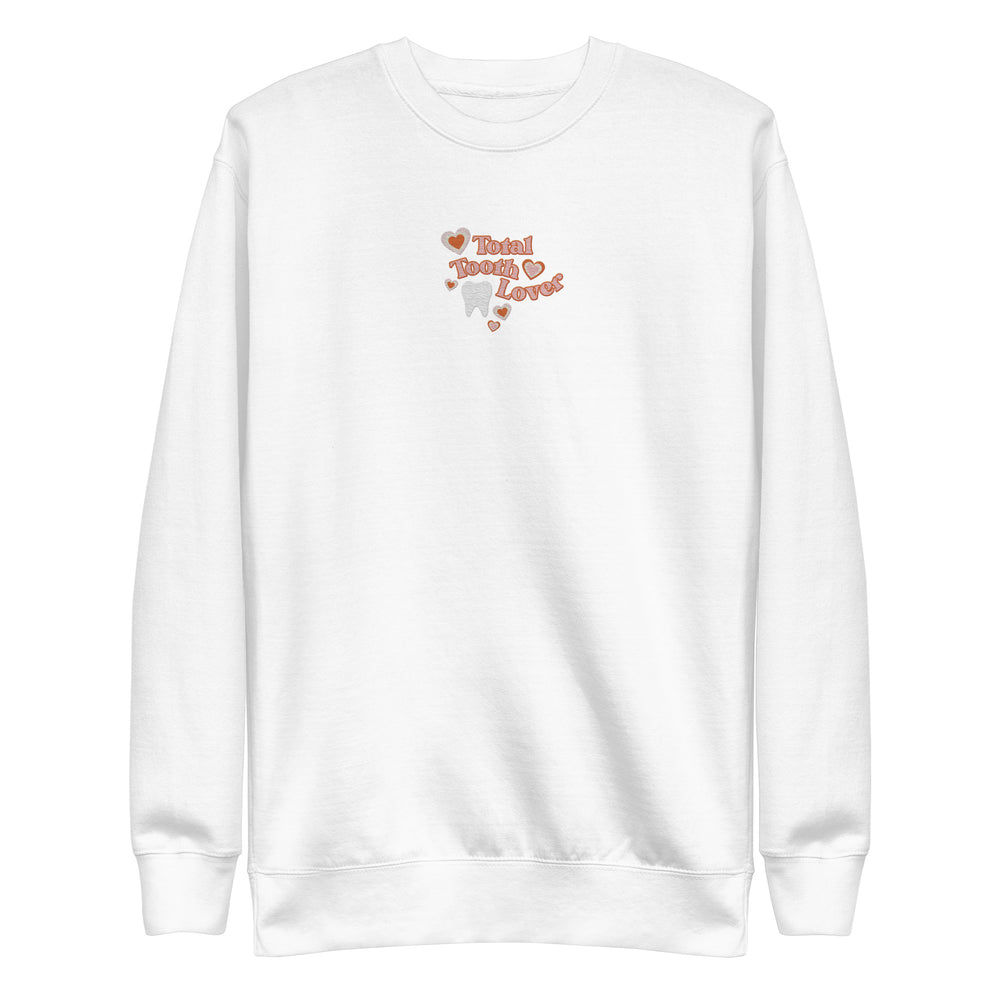 Total Tooth Lover Embroidered Premium Sweatshirt